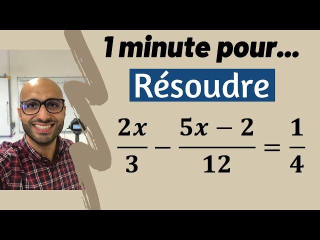 Résoudre une équation en 1 minute