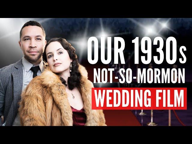 Our Not So Mormon Wedding Film (1930s style)