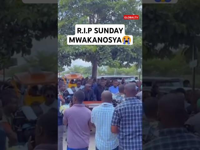 R.I.P SUNDAY MWAKANOSYA #gospelmusic #music #globaltv #breaking #shortsvideo #live #viralvideo