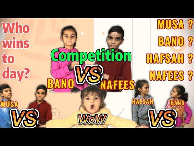 Challenge: Who Wins today. MUsa ?Bano ?NAfees? Hafsah?