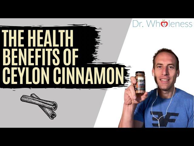 The Health Benefits of Ceylon Cinnamon