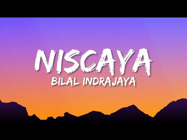 Bilal Indrajaya - Niscaya (Lyrics)