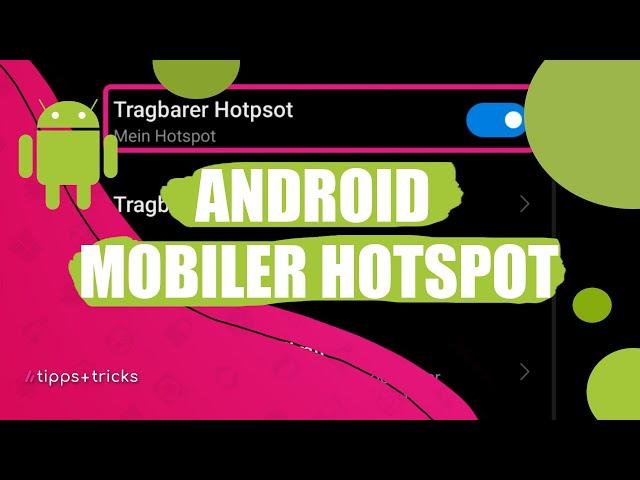 Hotspot einrichten unter Android – so klappt's