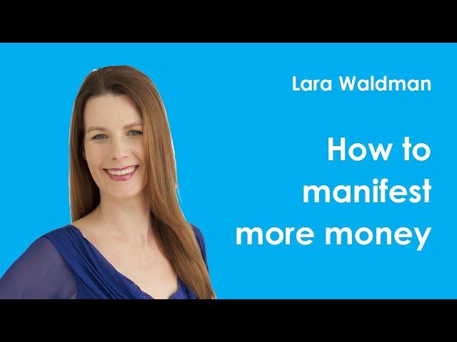 Lara Waldman | How to manifest more money