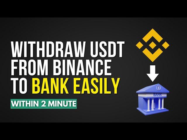 How To Withdraw USDT From Binance To Bank Account [Easily]