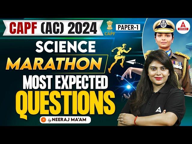 CAPF AC 2024 | CAPF AC Science Marathon | Science Most Expected Questions | By Neeraj Mam