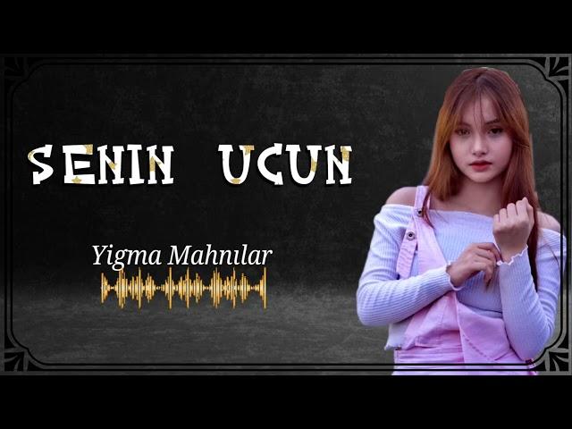 Senin Ucun-Super Trend Yigma Mahnılar 2024#supervideo