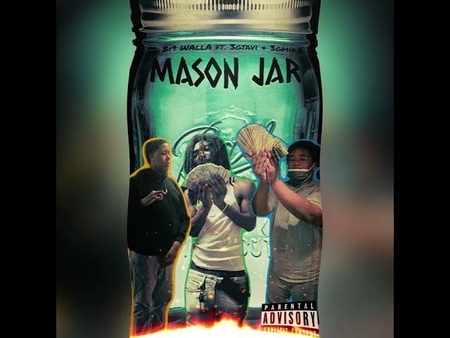 Bi9 WAllA - Mason Jar ft. 3G Mike & 3G Tavi