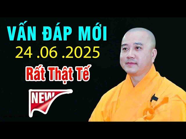 Vấn Đáp Mới"24 .06 .2025"Rất Hay"Thầy Thích Pháp Hòa