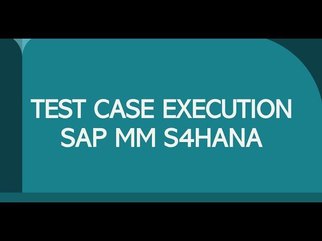 test case execution sap mm | create test cases | sap testing | sap mm testing | sap manual testing