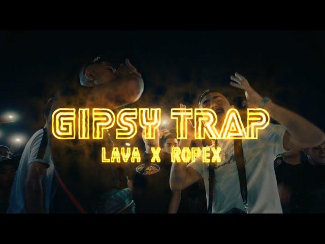 Lava, Ropex - GIPSY TRAP (Official Music Video)