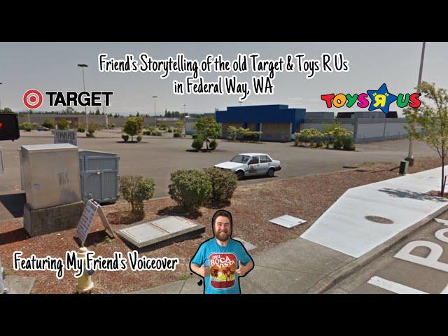 Friend’s Storytelling of the Old Target & Toys R Us in Federal Way, WA