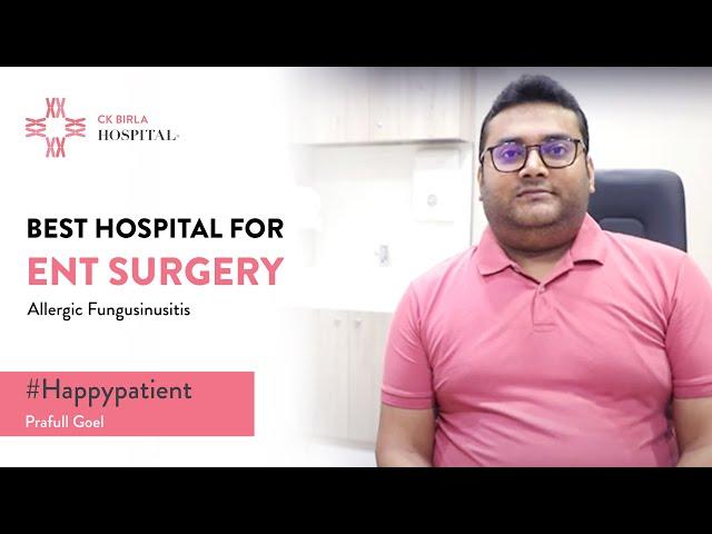 Patient Testimonial: Allergic Fungal Sinusitis | Dr Anish Gupta, ENT Department  | CK Birla Hospital