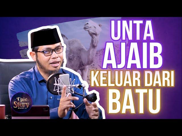 KISAH NYATA UNTA AJAIB YANG KELUAR DARI BATU (KISAH NABI SHALIH & KAUM TSAMUD)- EPIC STORY YUFID TV