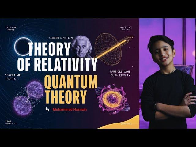 Relativity vs. Quantum Mechanics: The Ultimate Physics Showdown | By Muhammad Hasnain