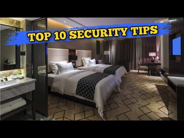 Top 10 Hotel Security Tips that everyone should know