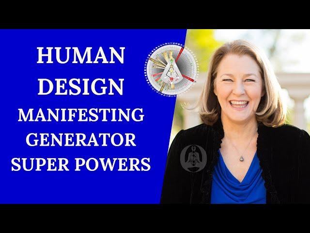 HUMAN DESIGN | MANIFESTING GENERATOR SUPER POWERS | Sacral Center and Beyond