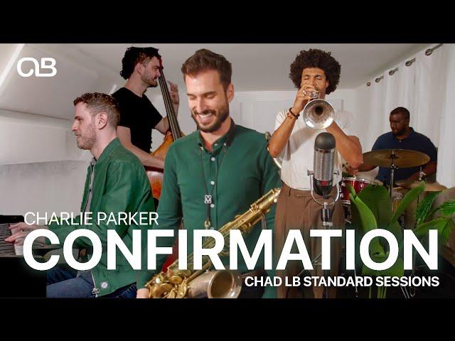 Confirmation (Charlie Parker) - Chad LB, Wayne Tucker, Noah Kellman, Ben Tiberio, Michael Piolet