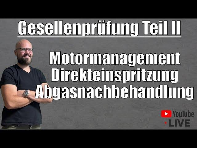 Motormanagement, Direkteinspritzung, Abgasnachbehandlung: Prüfungsvorbereitung Teil2 Kfz Winter 2023