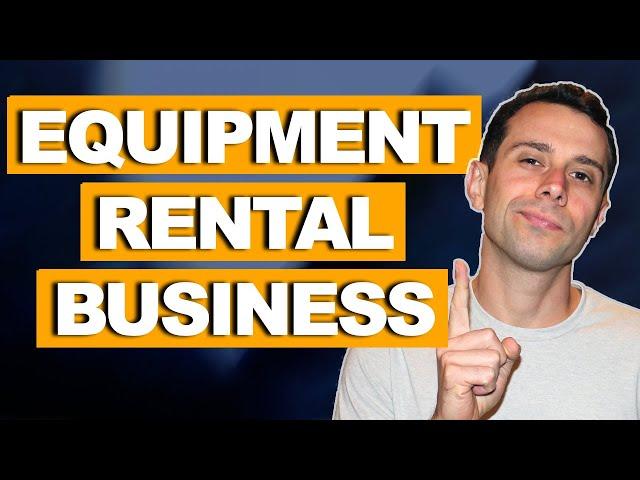 The Main Steps Of Starting An Equipment Rental Business