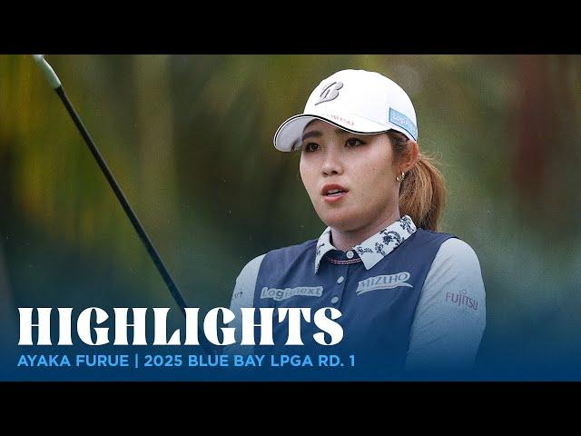 Ayaka Furue Highlights | 2025 Blue Bay LPGA Rd. 1