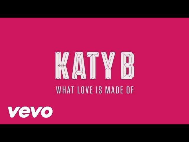 Katy B - What Love Is Made Of (Audio)