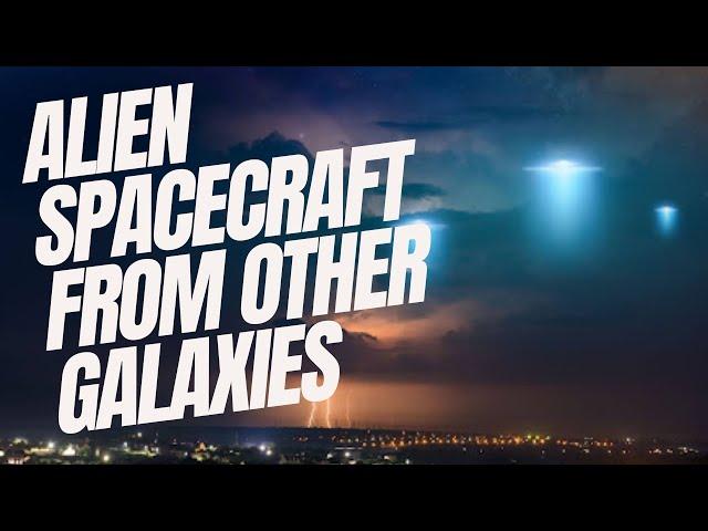 Ep. 2 - Alien Spacecraft from Other Galaxies | UFOs and Alien Abductions