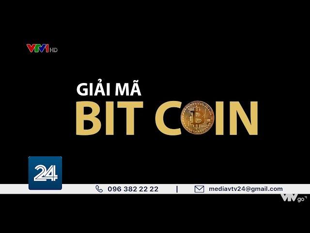 Giải mã Bitcoin| VTV24