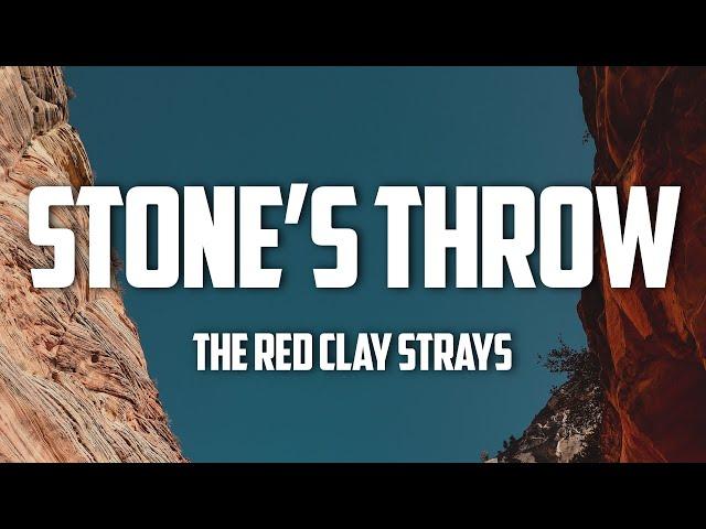 The Red Clay Strays - Stone’s Throw (Lyrics)