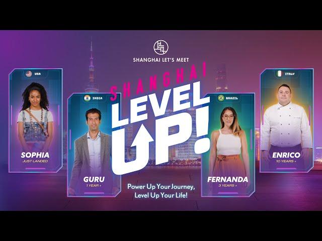 'Shanghai Level Up' video unveiled, showcasing global opportunities