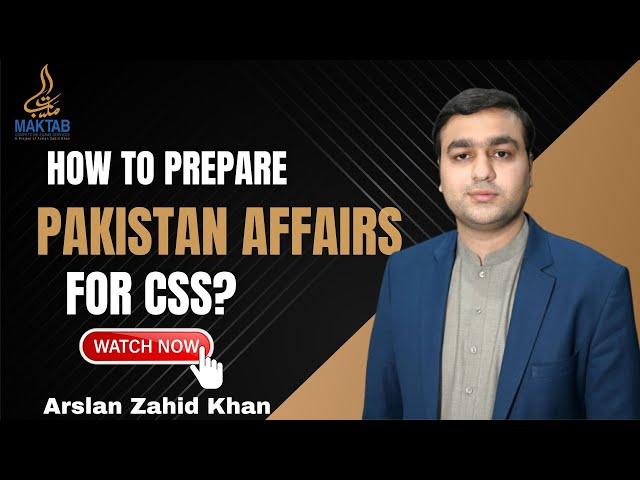 How to Prepare Pakistan Affairs for CSS?