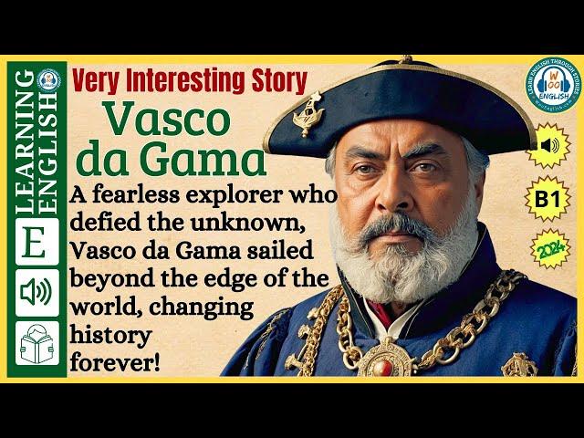 Improve your English ⭐ | Very Interesting Story - Level 3 -  Vasco da Gama | WooEnglish