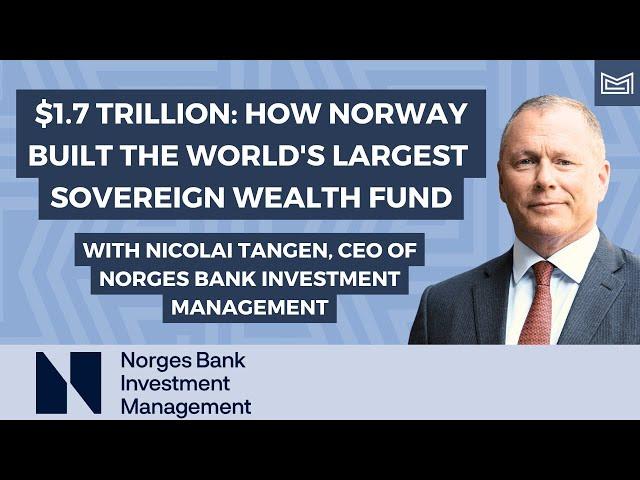 $1.7 Trillion: How Norway Built the World's Largest Sovereign Wealth Fund - With Nicolai Tangen