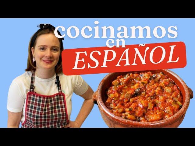 cocinamos en ESPAÑOL - receta de PISTO MANCHEGO - en español con subtítulos