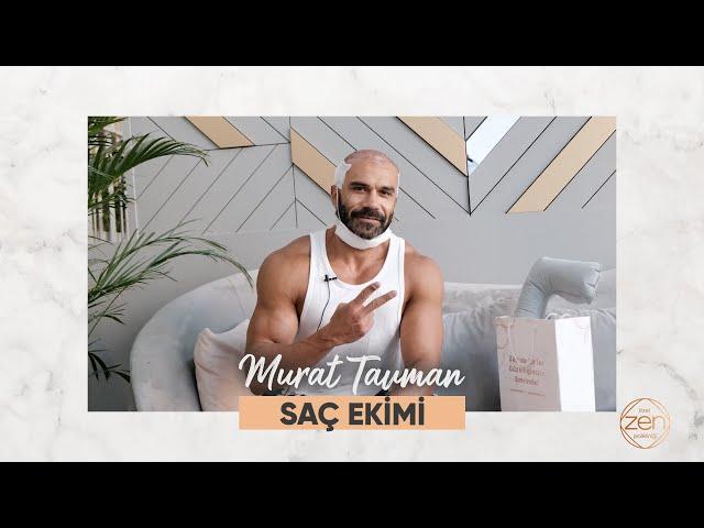 ZEN'de SAÇ EKİMİ I MURAT TAVMAN