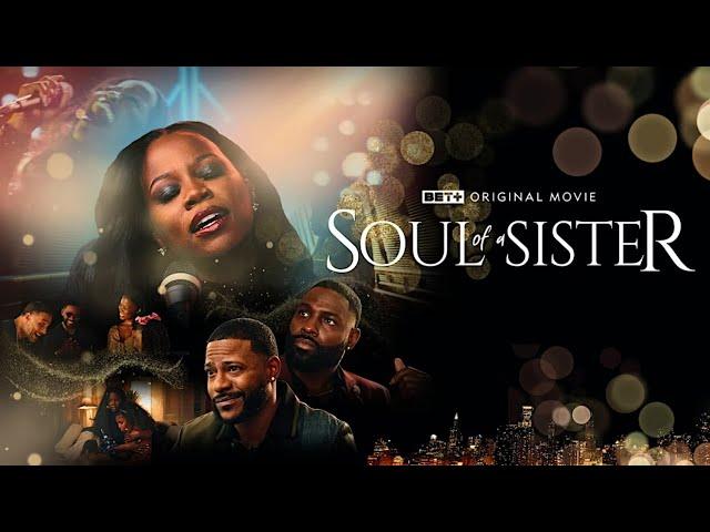 BET+ Original Movie | Official Trailer| Soul Of A Sister