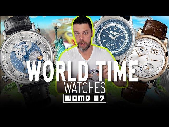 WOMD 57 l World Time Watches  The WORLD on Your Wrist feat Patek, A. Lange & Breguet