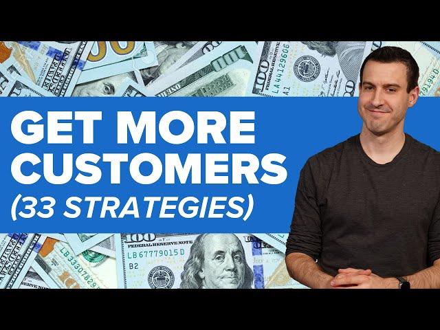 How To Get More Customers Or Attract More Clients - 33 Marketing Channel Strategies