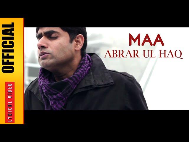 MAA (LYRICAL VIDEO) - ABRAR UL HAQ