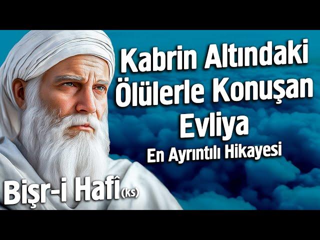 Kabrin Altındaki Ölülerle Konuşan Evliyanın Sırlarla Dolu Hayat Hikayesi