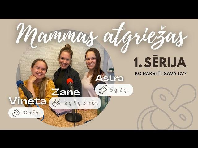 Mammas atgriežas 1. sērija. Ko rakstīt savā CV?