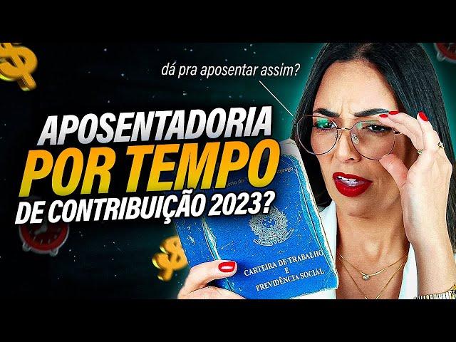 3 DICAS PARA VOCÊ SE APOSENTAR NA REGRA POR TEMPO DE CONTRIBUIÇÃO! Dá Pra Aposentar Assim em 2023?