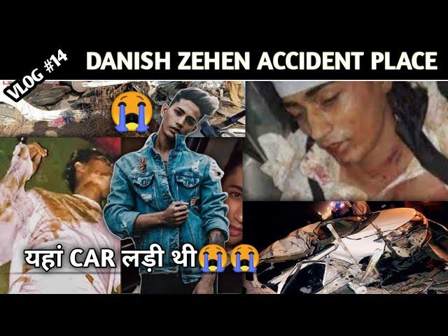 Danish zehen car accident place  #vlog  #danishzehen / Danish zehen accident new video 2023 /#14