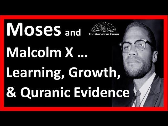 YT59 How Malcolm X was transformed by the Quran?How it relates to Moses"At-Toor"?Salafis vsQuranists