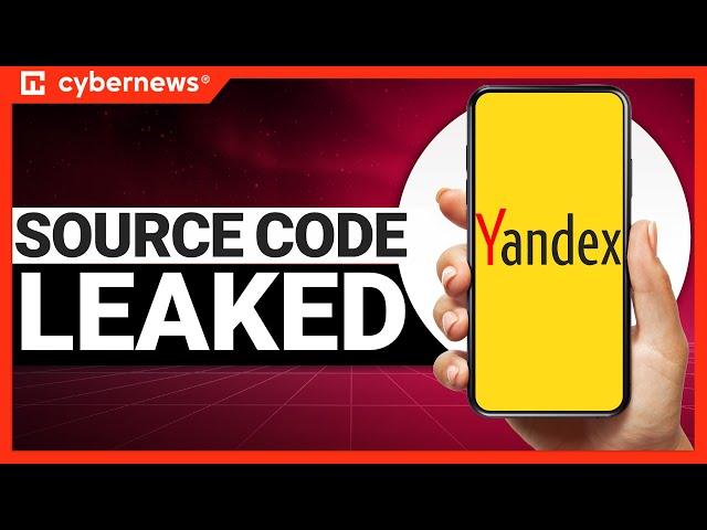 Yandex Source Code Leaked | cybernews.com