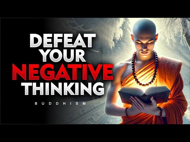 How to Defeat Negative Thoughts and Stay Positive | Buddhism