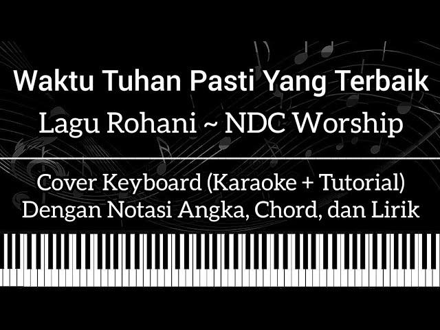 Waktu Tuhan Pasti Yang Terbaik - Cover Keyboard (Not Angka, Chord, Lirik) Karaoke + Tutorial
