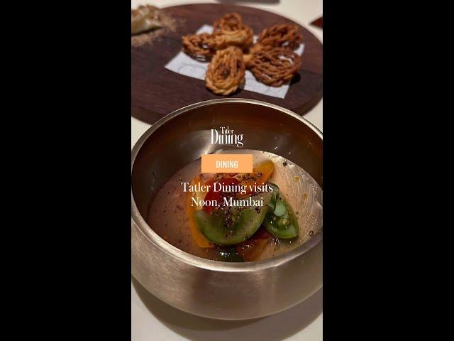 Tatler Dining visits Noon, Mumbai