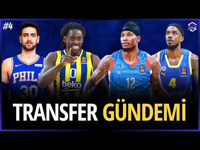 ANADOLU EFES VE FENERBAHÇE BEKO TRANSFER GÜNDEMİ | Basketbol Haberleri