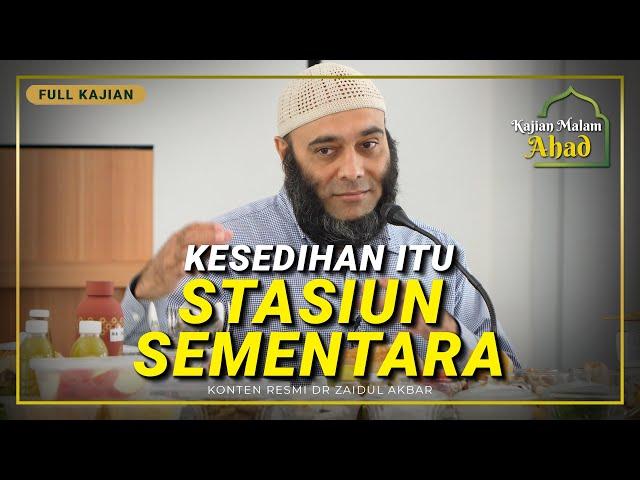 [KAJIAN MALAM AHAD] Kesedihan Itu Stasiun Sementara - dr. Zaidul Akbar Official